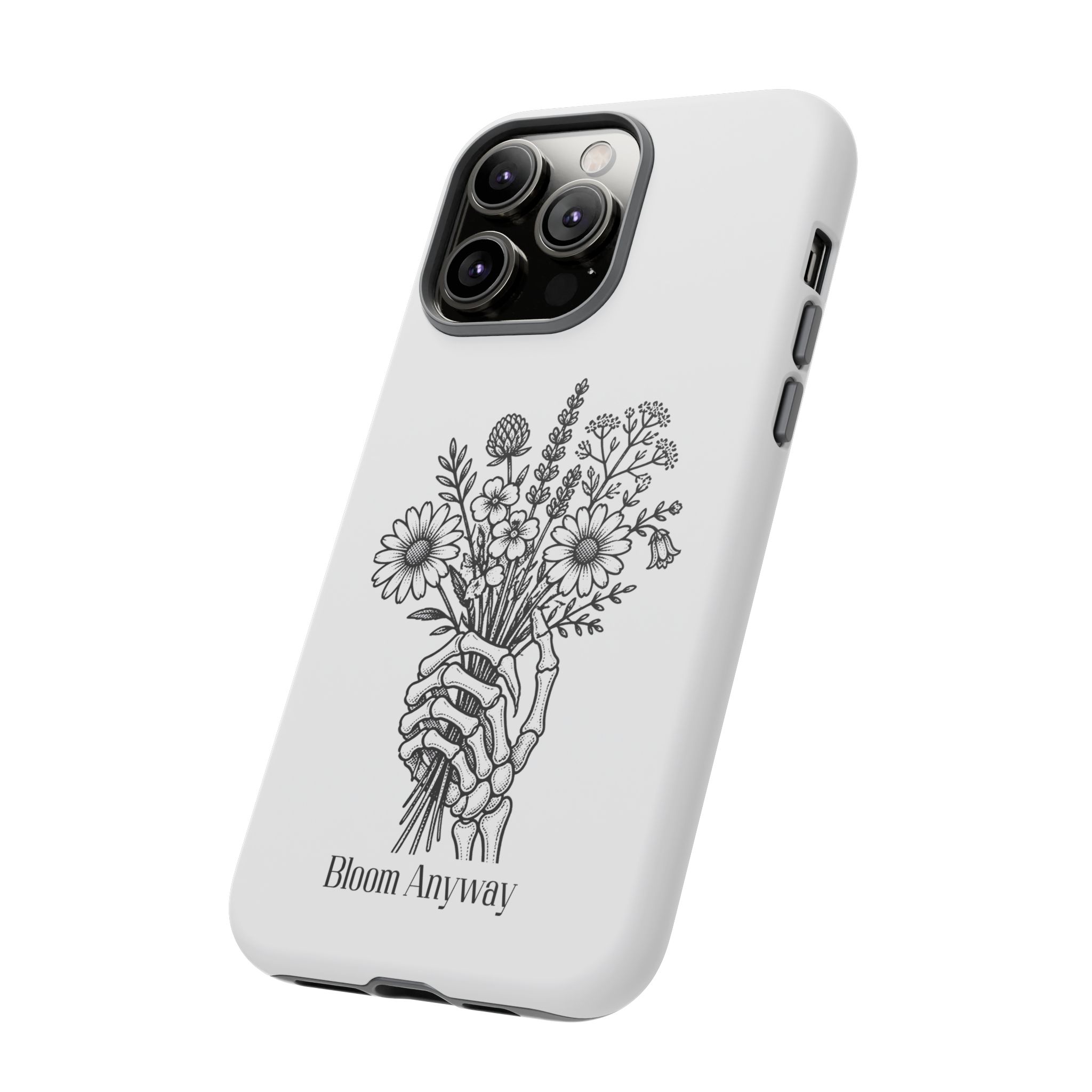 Phone Case — 'Bloom Anyway' Skeleton Hand Floral Protective Cover - Image 57