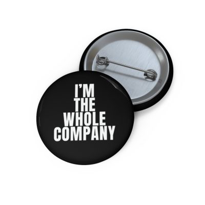 I’m The Whole Company Pin Button — Funny Self‑Employed Lockback Badge