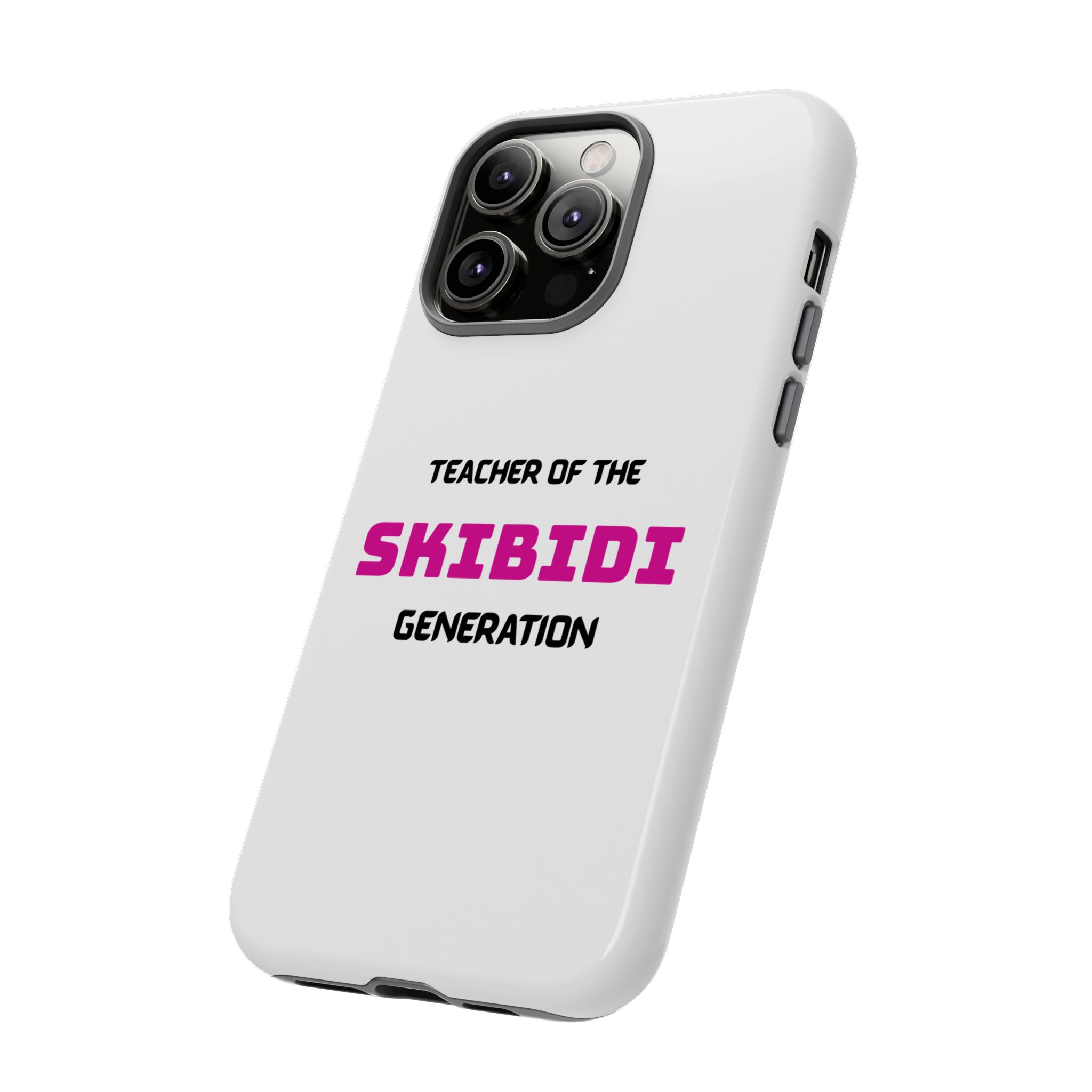 Phone Case — "Teacher of the Skibidi Generation" Protective Tough Case - Image 56