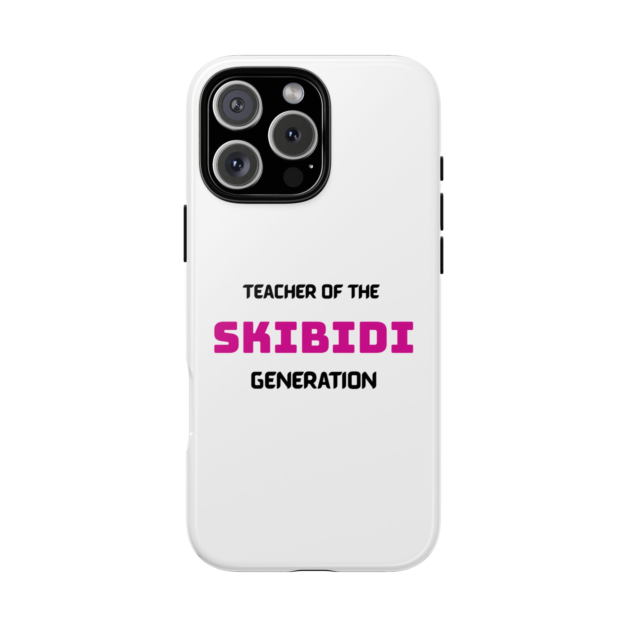 Phone Case — "Teacher of the Skibidi Generation" Protective Tough Case - Image 111