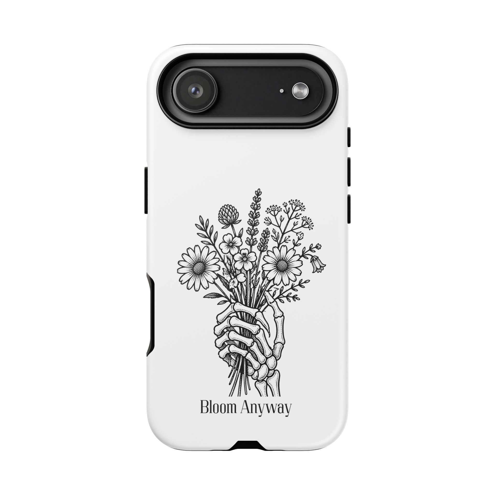 Phone Case — 'Bloom Anyway' Skeleton Hand Floral Protective Cover - Image 105