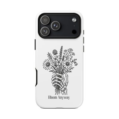 Phone Case — 'Bloom Anyway' Skeleton Hand Floral Protective Cover