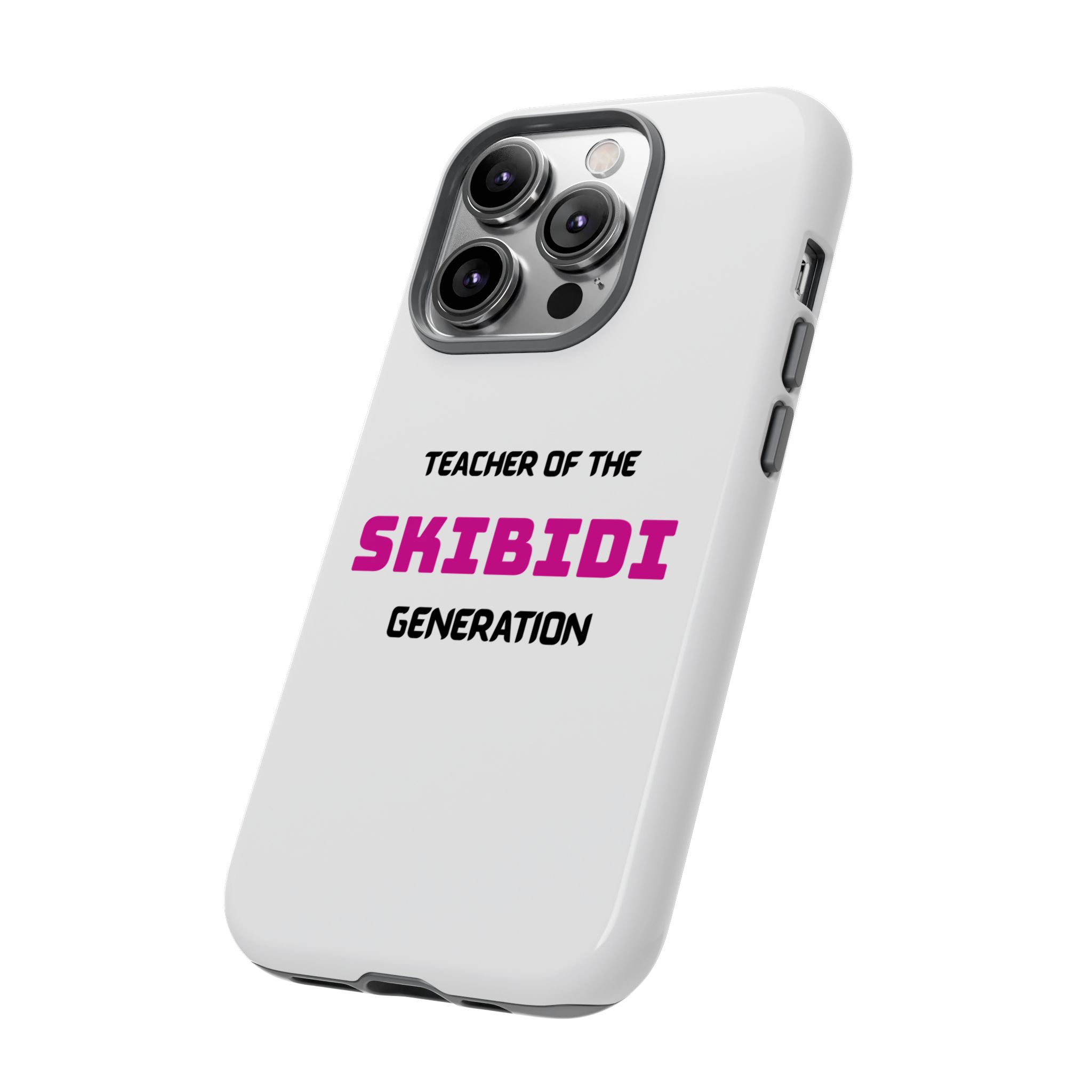 Phone Case — "Teacher of the Skibidi Generation" Protective Tough Case - Image 40