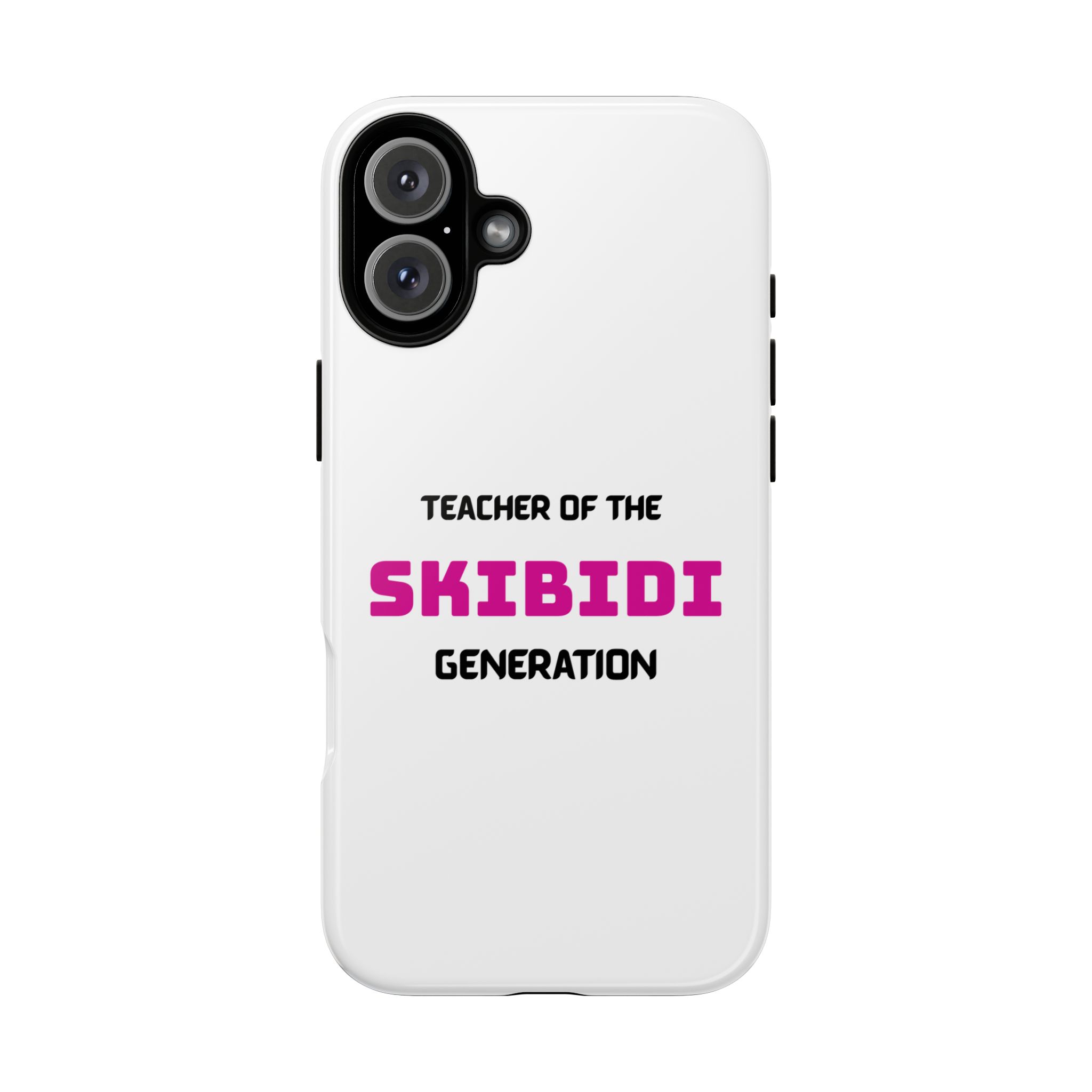 Phone Case — "Teacher of the Skibidi Generation" Protective Tough Case - Image 95