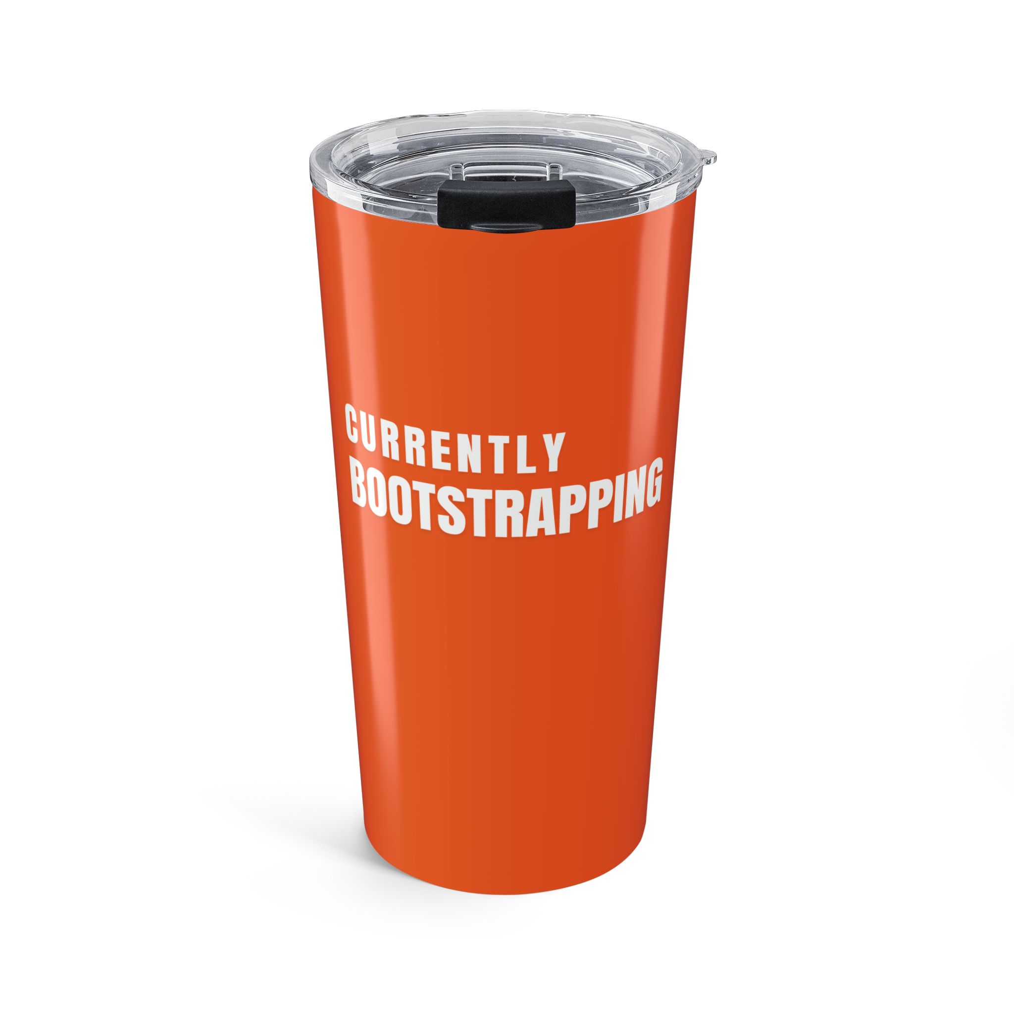 Currently Bootstrapping 20oz Tumbler — Insulated Travel Cup for Entrepreneurs & Hustlers
