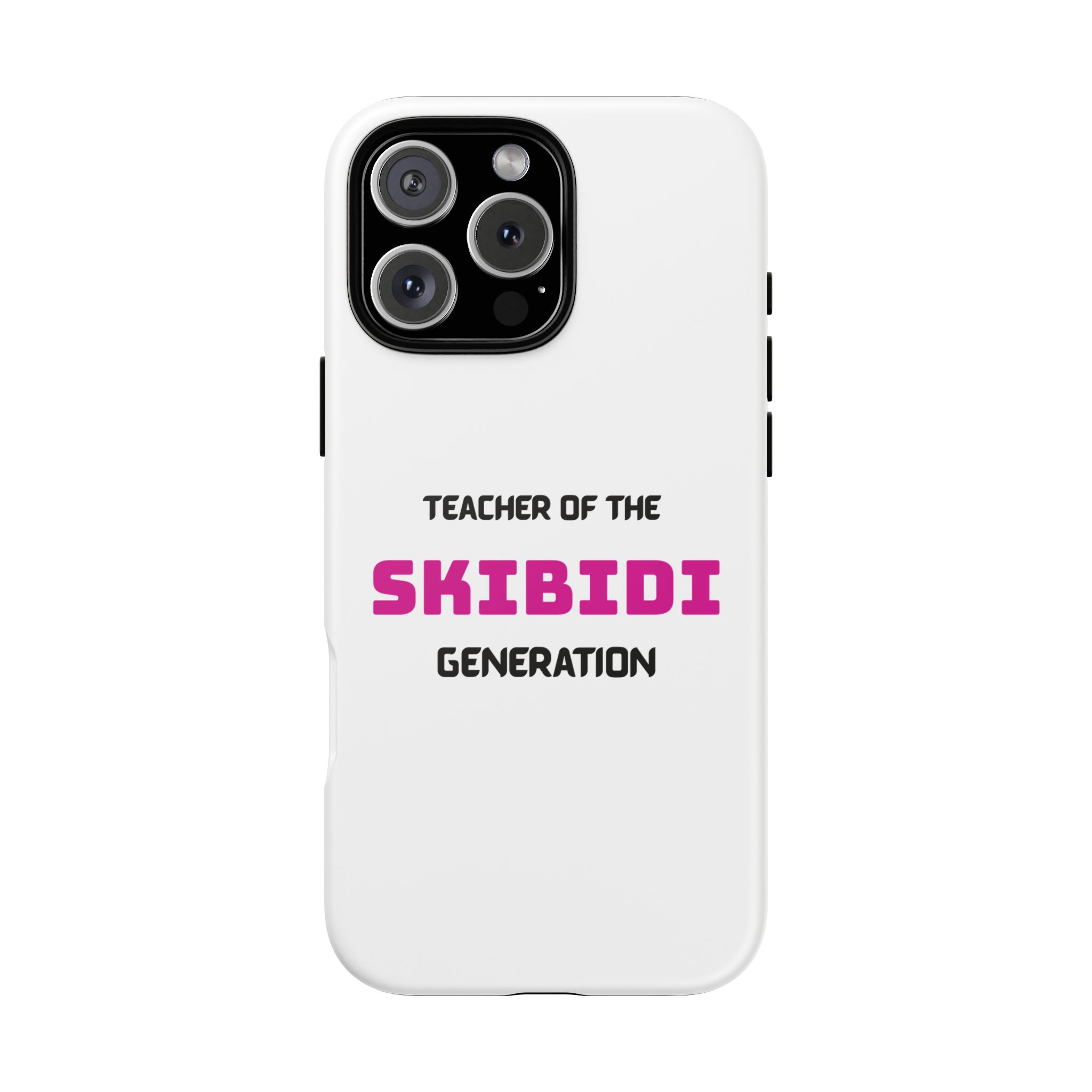 Phone Case — "Teacher of the Skibidi Generation" Protective Tough Case - Image 115
