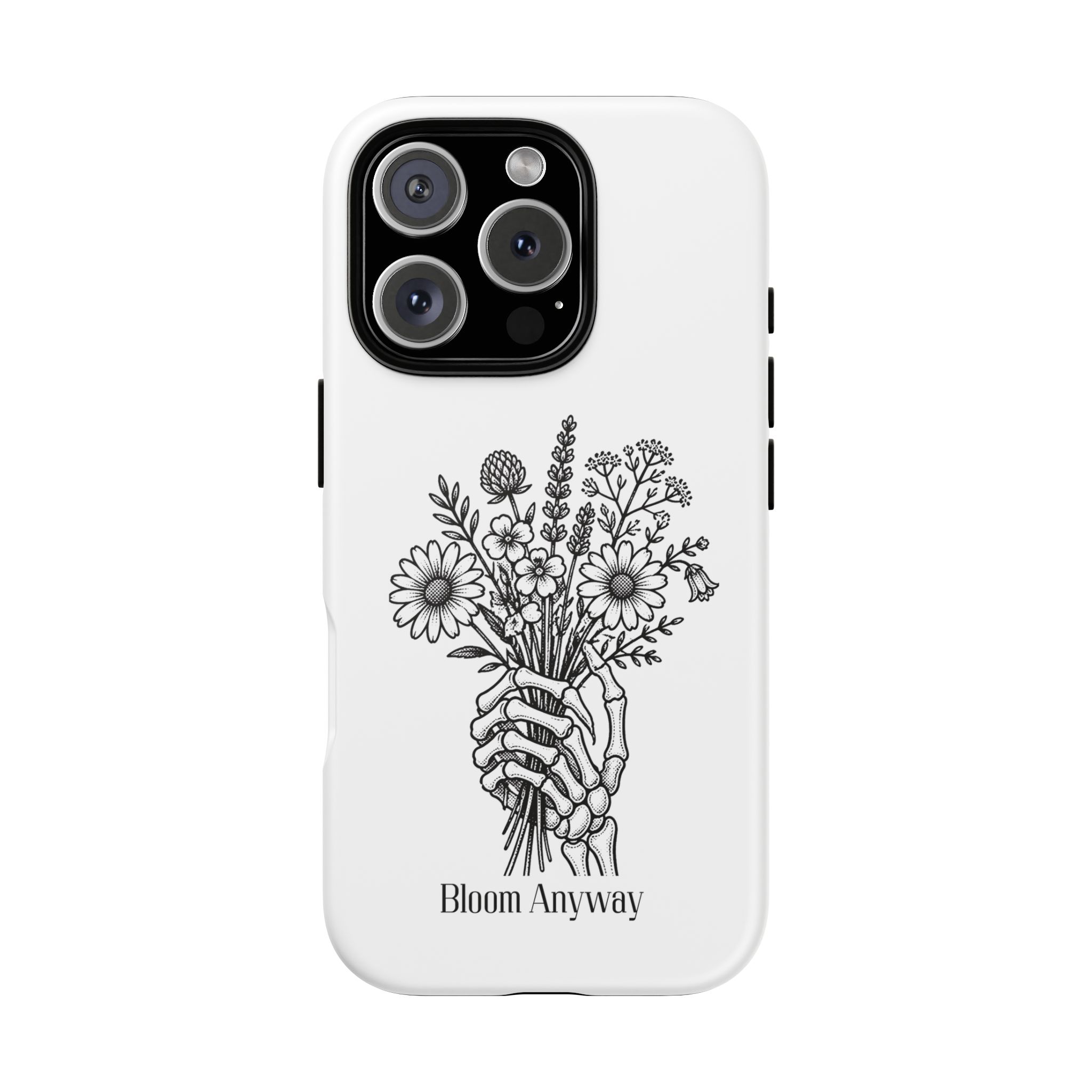 Phone Case — 'Bloom Anyway' Skeleton Hand Floral Protective Cover - Image 90