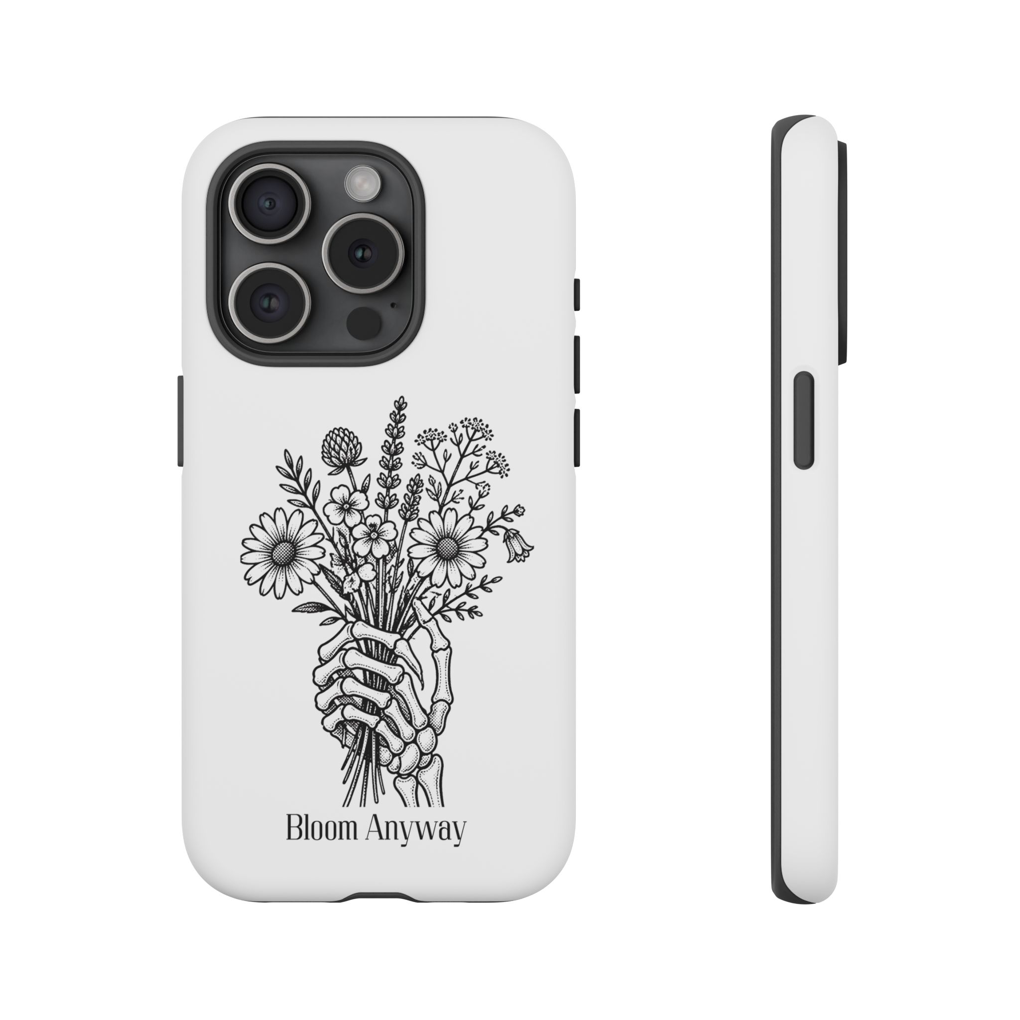 Phone Case — 'Bloom Anyway' Skeleton Hand Floral Protective Cover - Image 69