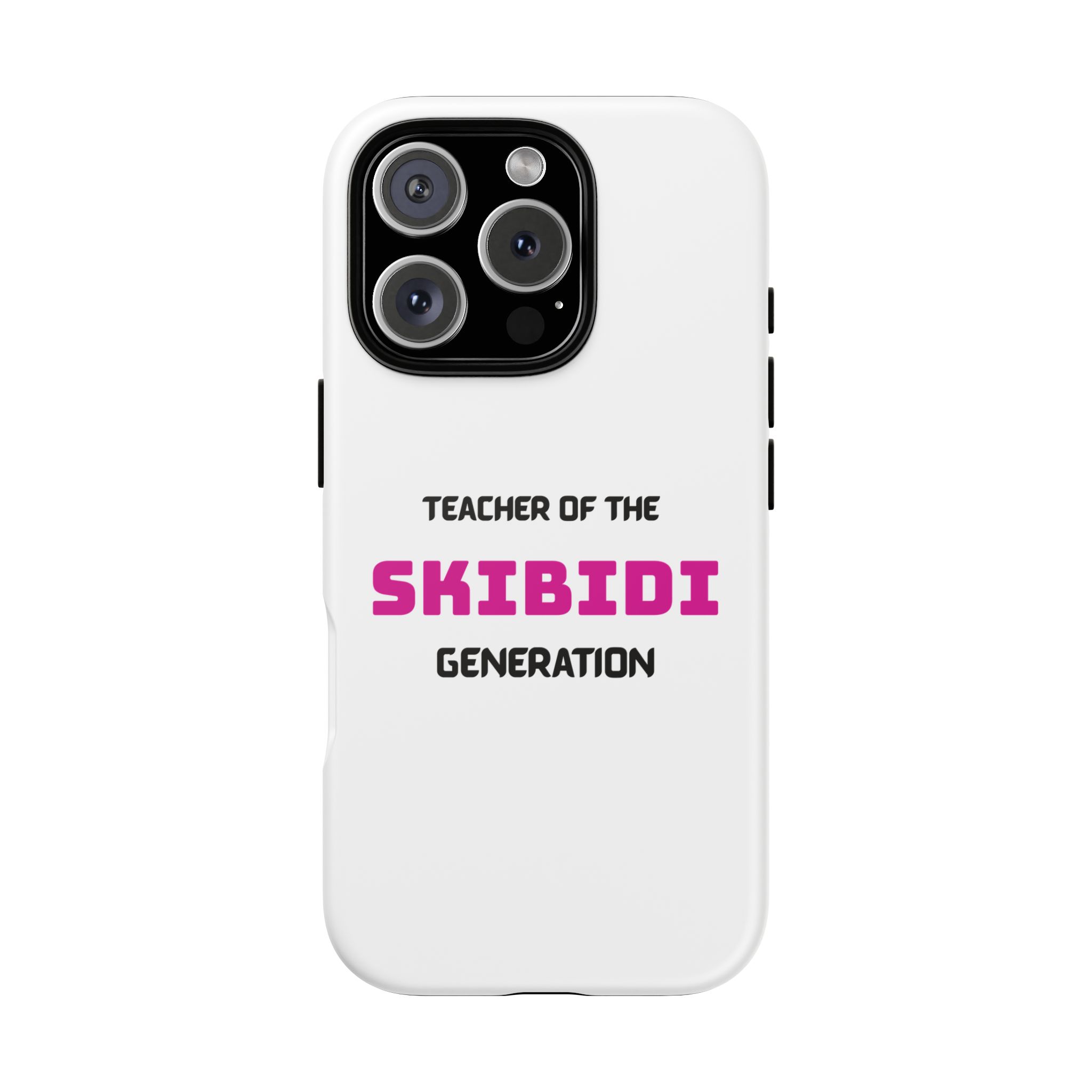 Phone Case — "Teacher of the Skibidi Generation" Protective Tough Case - Image 107