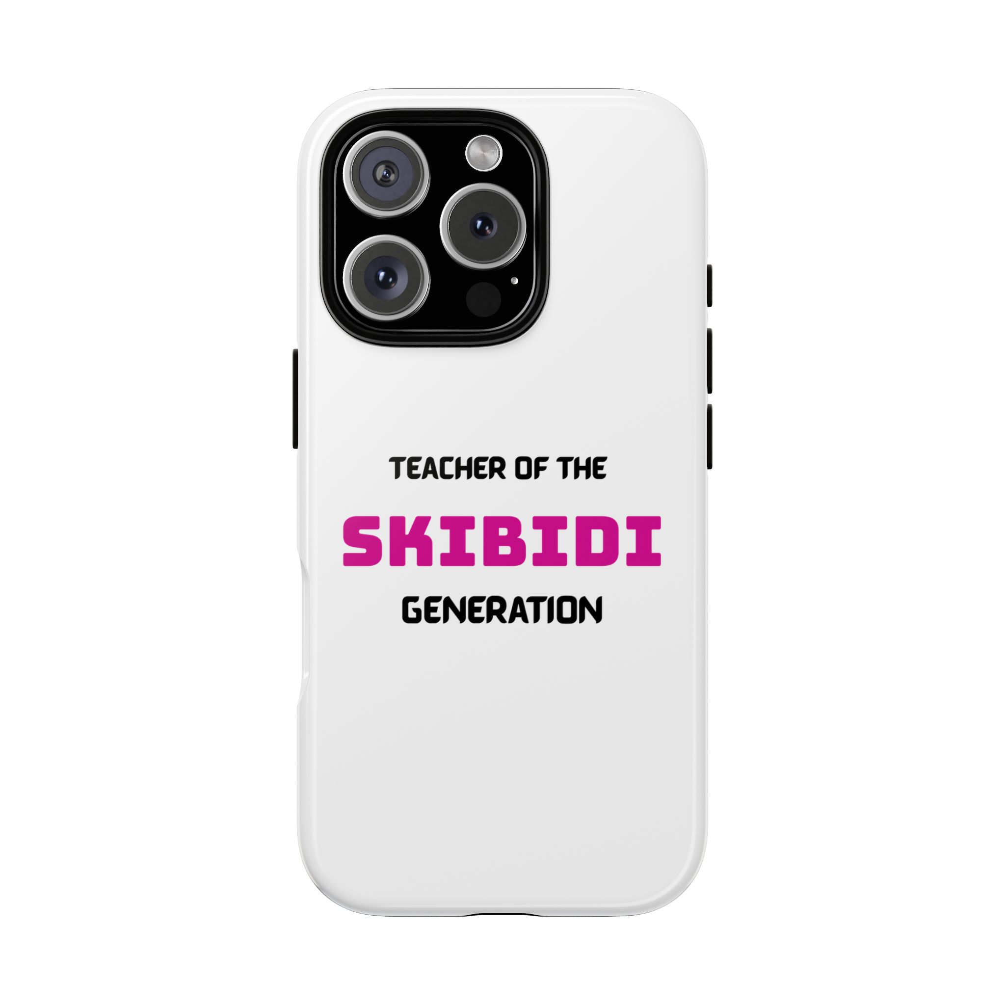 Phone Case — "Teacher of the Skibidi Generation" Protective Tough Case - Image 103
