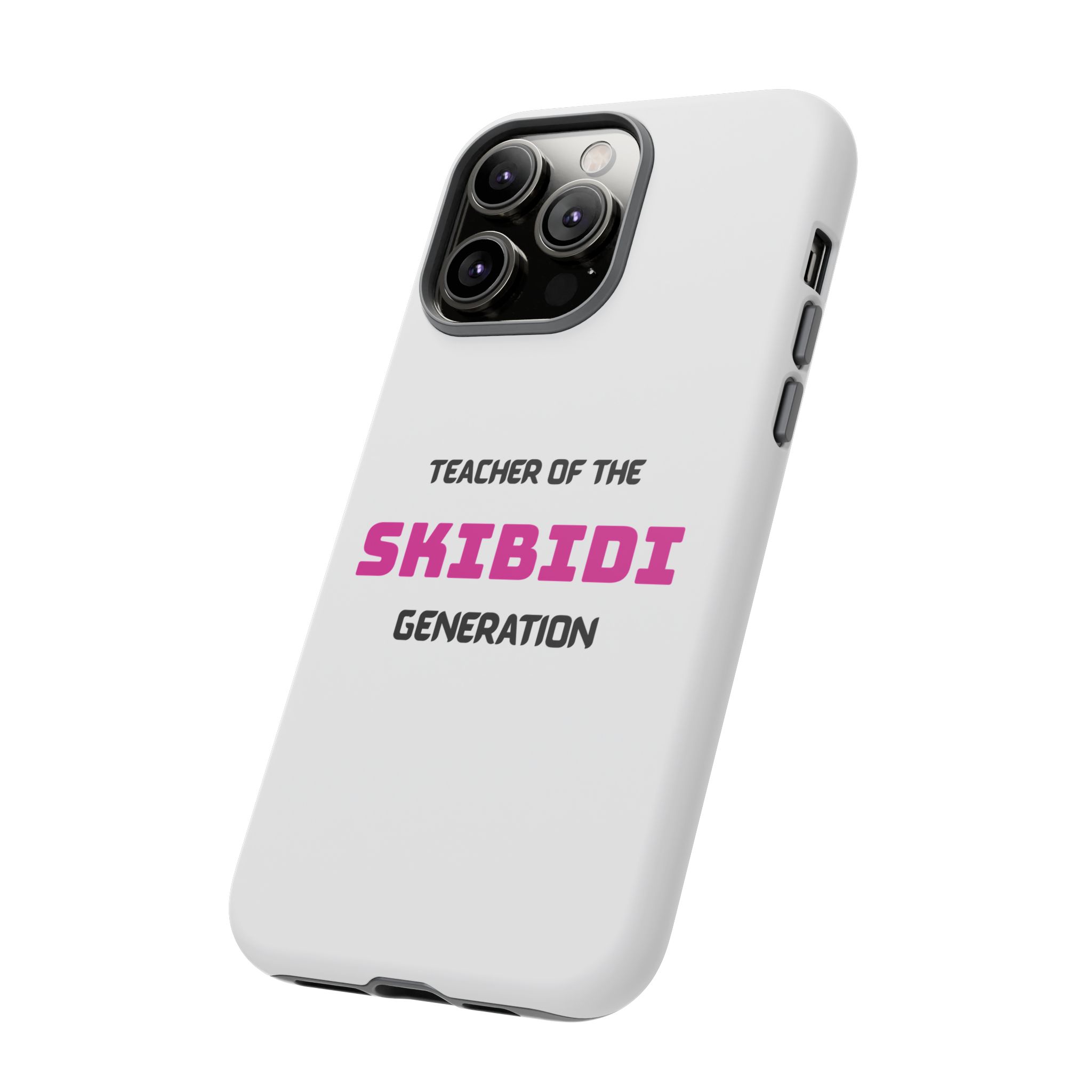 Phone Case — "Teacher of the Skibidi Generation" Protective Tough Case - Image 60