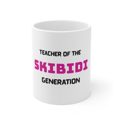 Mug — "Teacher of the Skibidi Generation" Funny Coffee Cup for Educators