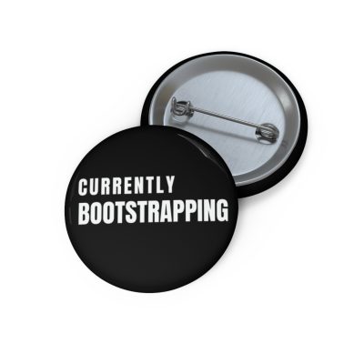 Currently Bootstrapping Pin Button — Black Entrepreneur Motivation Badge