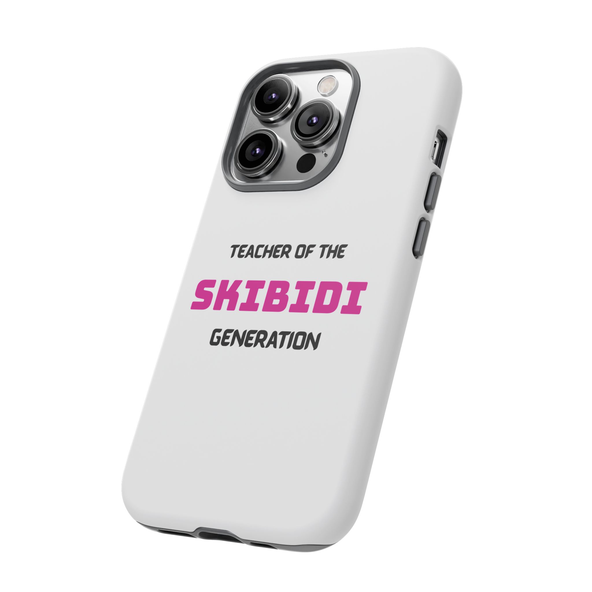 Phone Case — "Teacher of the Skibidi Generation" Protective Tough Case - Image 44